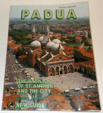 Load image into Gallery viewer, Padua The Basilica of St Anthony and the City History and Art New Guide