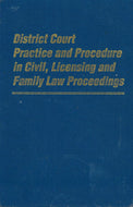District Court Practice and Procedure in Civil, Licensing and Family Law Proceedings