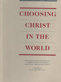 Choosing Christ in the World: Directing the Spiritual Exercises of St. Ignatius Loyola According to Annotations Eighteen and Nineteen : A Handbook ,