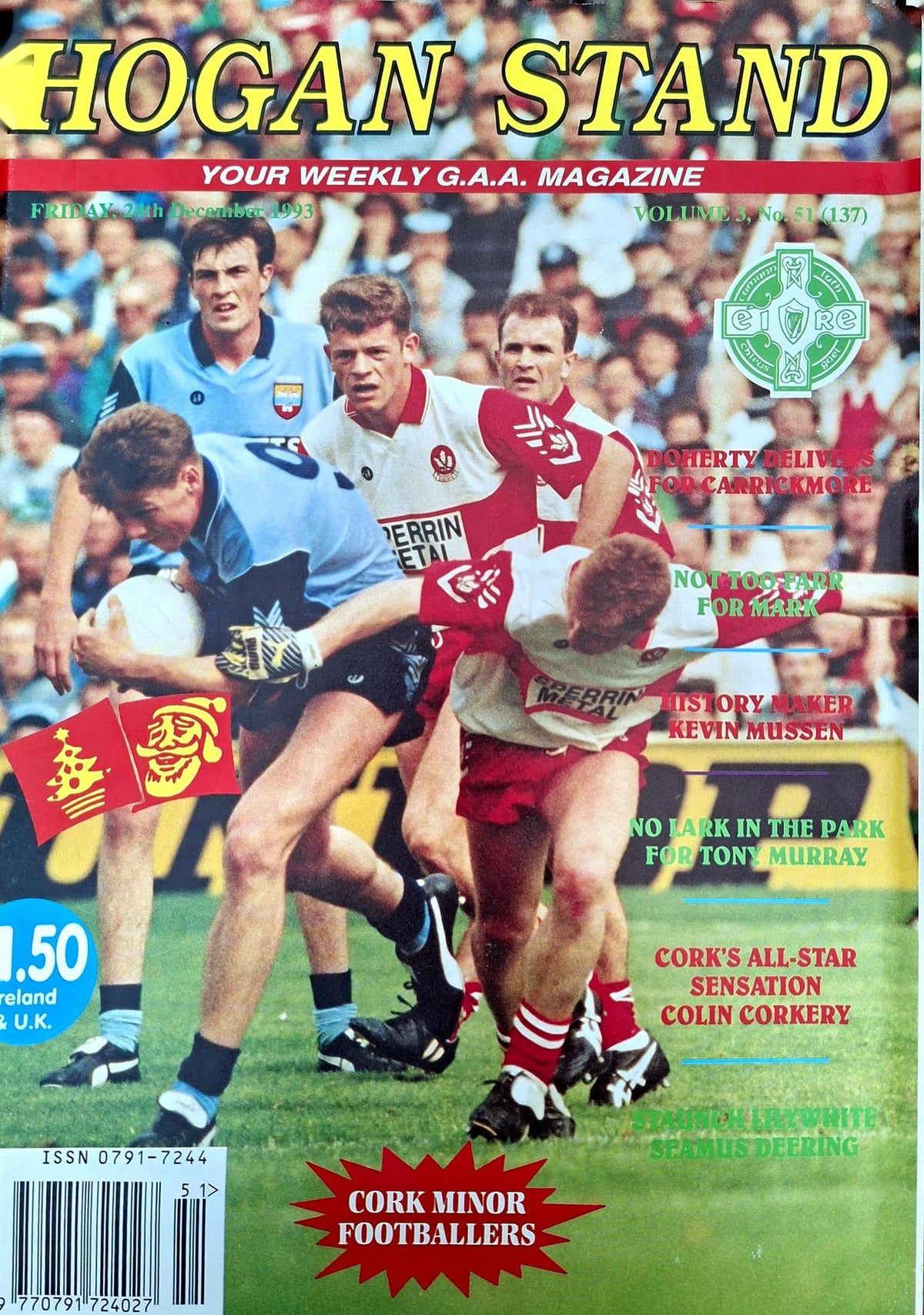 Hogan Stand GAA Magazine, 24 December 1993, Vol 3 No 51 (137): Christmas issue – Dublin v Derry 1993 semi-final cover; Kevin Mussen, Colin Corkery, Carrickmore, Cork minors in colour, Seamus Deering