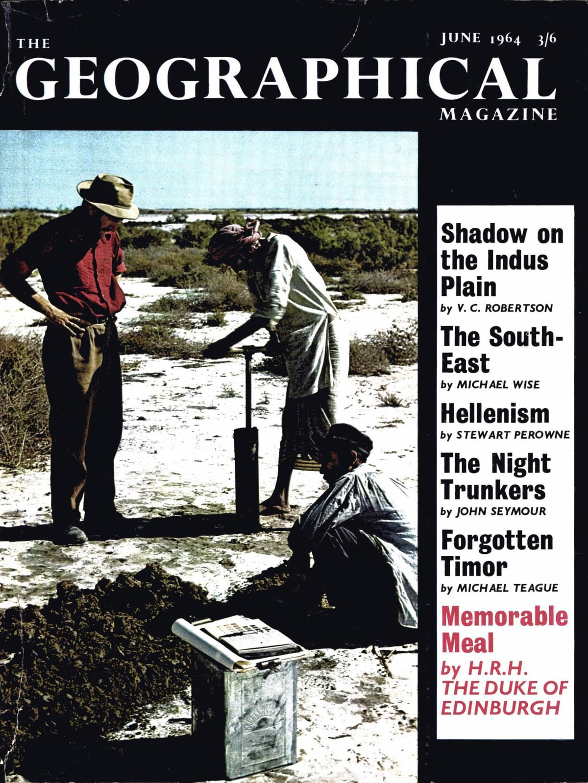 The Geographical Magazine, June 1964, Vol XXXVII (37) No 2: Memorable Meal by HRH The Duke of Edinburgh; Shadow on the Indus Plain; Hellenism by Stewart Perowne; Forgotten Timor