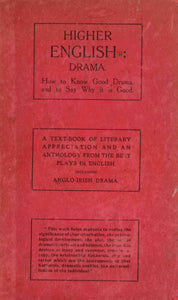 Higher English: Drama: How to know good drama, and to say why it is good (Intermediate and University College series)