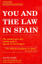 Load image into Gallery viewer, You and the Law in Spain: The Complete Up-to-date Readable Guide to Spanish Law for Foreigners