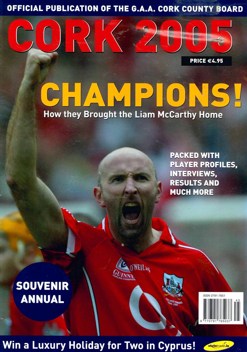Cork 2005 - Souvenir Annual - Offical Publication of the GAA Cork County Board: Champions! How they Brought the Liam McCarthy Home