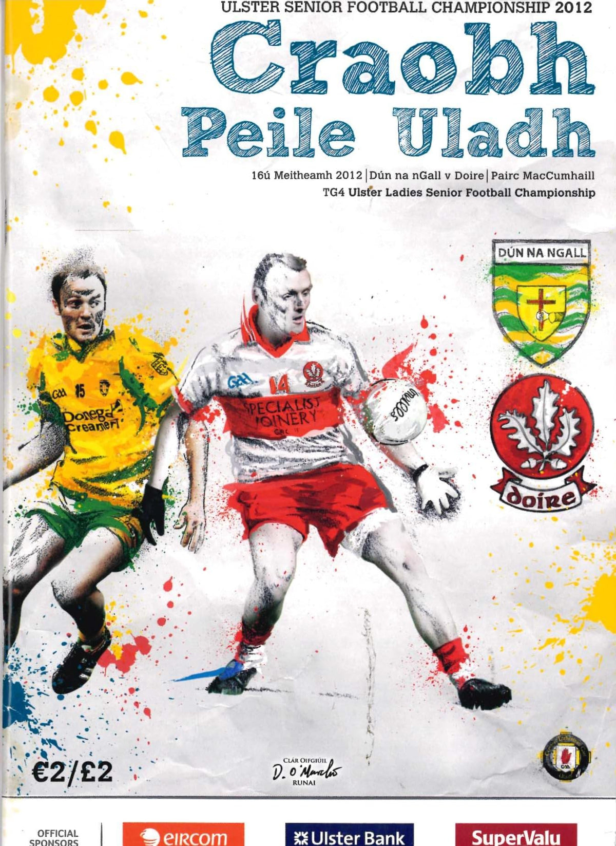 GAA Ulster Senior Football Championship quarter-final matchday programme 2012: Donegal vs Derry, MacCumhaill Park, Ballybofey, 16 June 2012 — Donegal's 2012 All-Ireland year