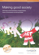 Load image into Gallery viewer, Making Good Society: Final Report of the Commission Inquiry into the Future of Civil Society in the UK and Ireland