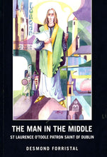 Load image into Gallery viewer, The Man in the Middle: St Laurence O'Toole