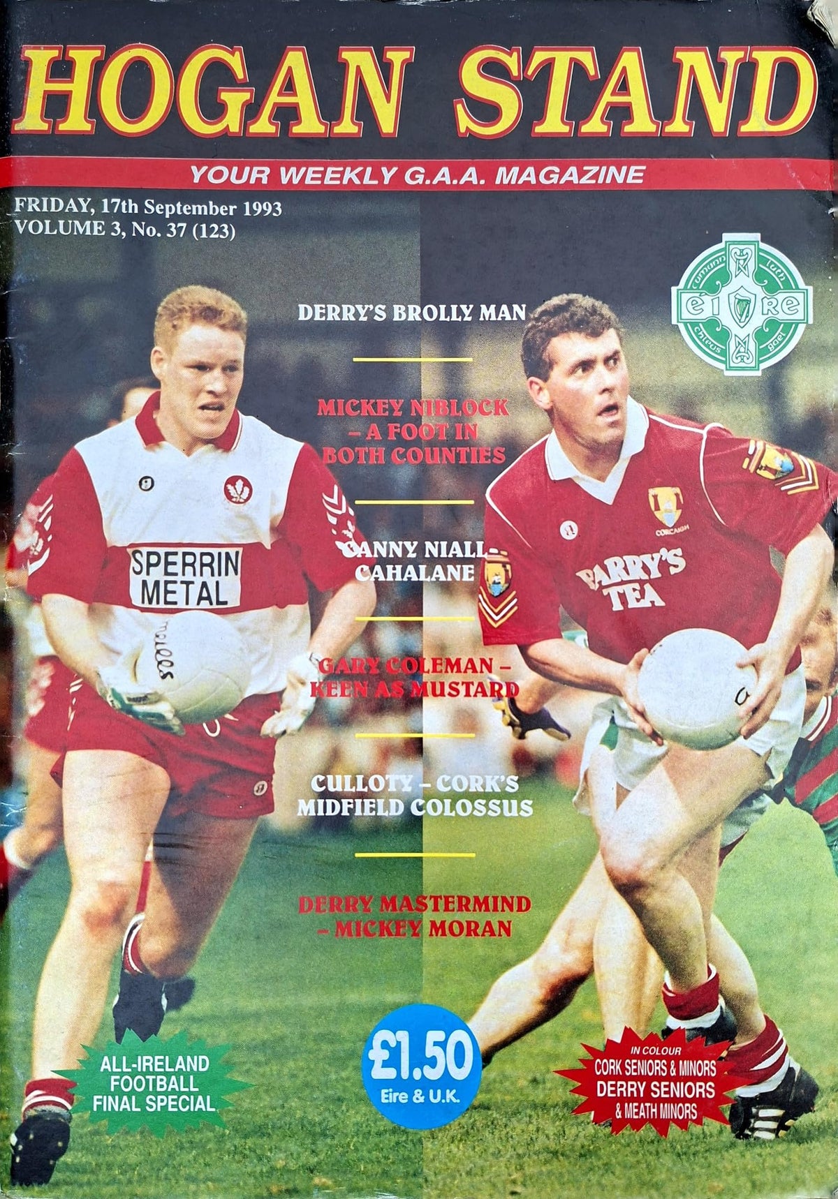 Hogan Stand GAA Magazine, 17 September 1993, Vol 3 No 37 (123): All-Ireland football final special, Derry v Cork 1993 – 96 pages; Joe Brolly, Mickey Moran, Niall Cahalane, Danny Culloty