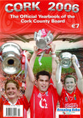 Cork 2006: The Official Yearbook of the Cork County Board (Cork Gaelic Athletic Association/GAA)