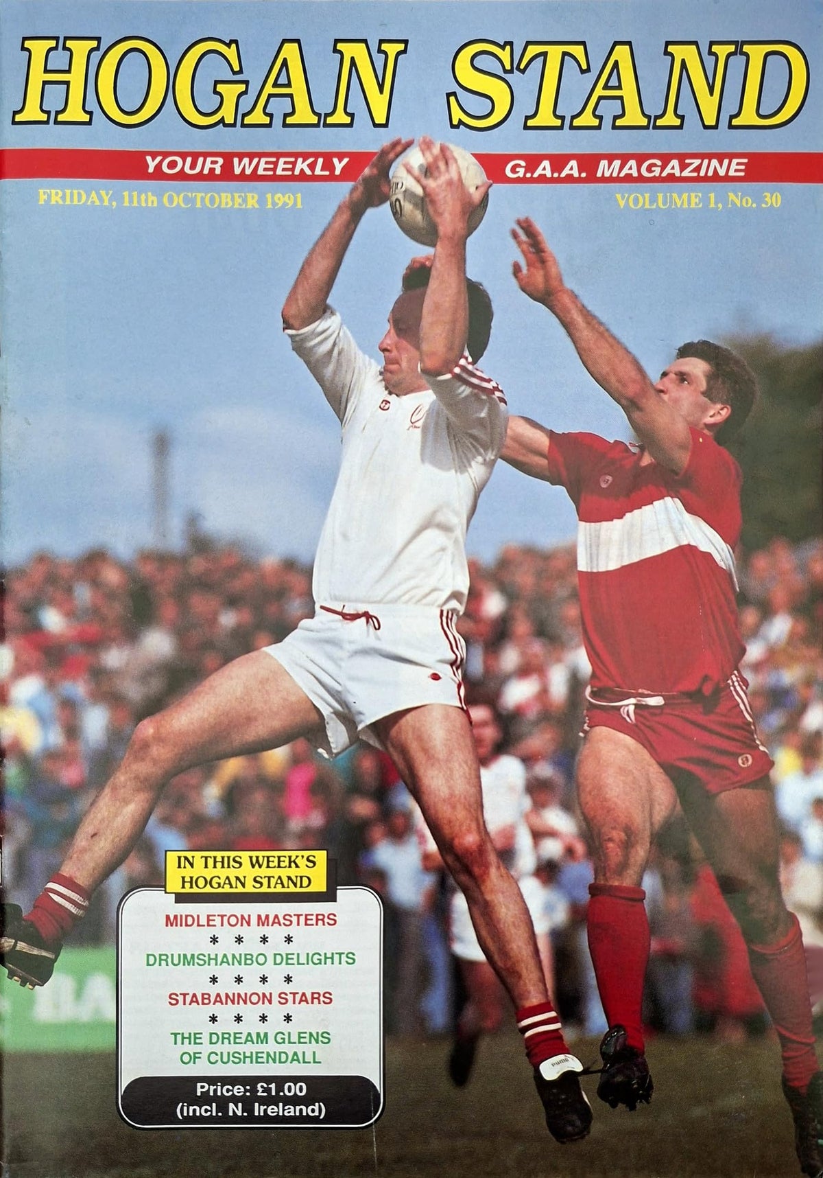 Hogan Stand GAA Magazine, 11 October 1991, Vol 1 No 30: first-year issue, Volume 1; Midleton, Allen Gaels Drumshanbo, Stabannon Parnells, Cushendall, Eugene McGee on the B All-Ireland