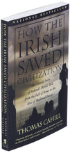 Load image into Gallery viewer, How the Irish Saved Civilisation: The Untold Story of Ireland&#39;s Heroic Role from the Fall of Rome to the Rise of Medieval Europe (Hinges of History): 01 (The Hinges of History)