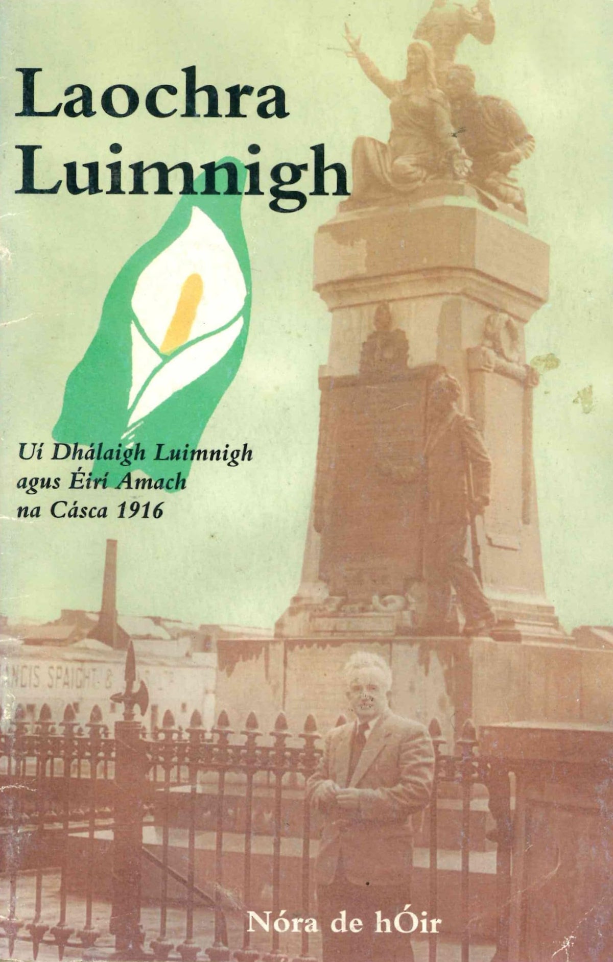 Laochra Luimnigh: Uí Dhálaigh Luimnigh agus Éirí Amach na Cásca 1916