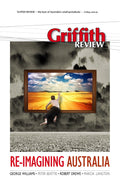 Griffith Review 19: Re-Imagining Australia - Autumn 2008