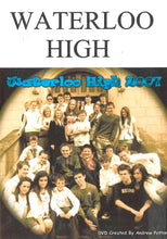 Load image into Gallery viewer, Waterloo High: A Blackrock College and Loreto College Foxrock Production, 2007