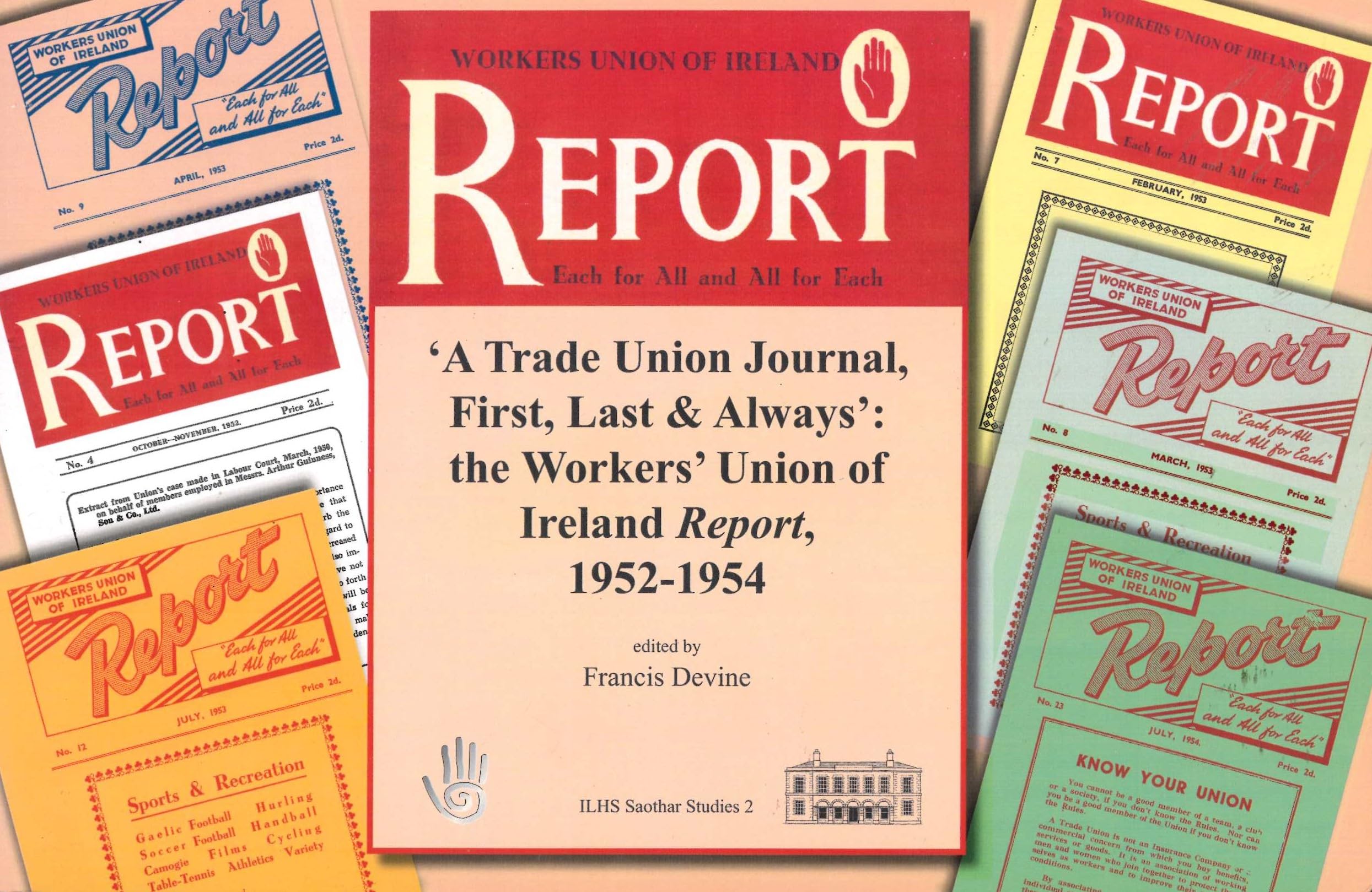 A Trade Union Journal, First, Last and Always': The Workers' Union of Ireland Report, 1952-1954