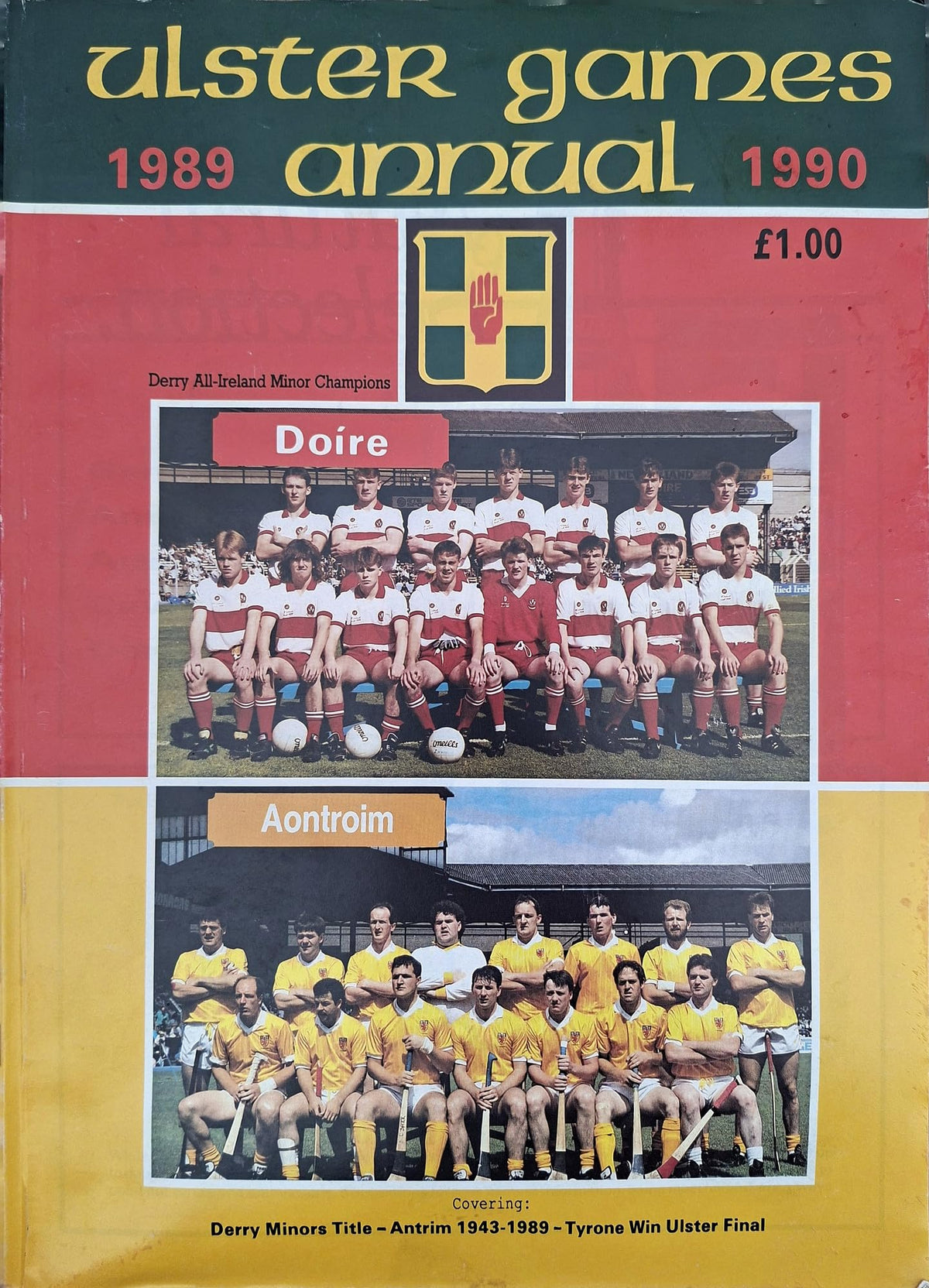 Ulster Games Annual 1989-1990: Ulster GAA yearbook – Derry All-Ireland minor champions 1989, Antrim All-Ireland hurling finalists 1943-1989, Tyrone Ulster champions; review of all nine Ulster counties