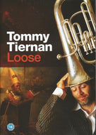 TIERNAN TOMMY/ LOOSE [DVD]