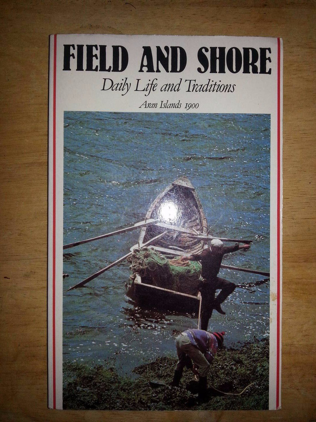 Field and Shore - Daily Life and Traditions Aran Islands 1900