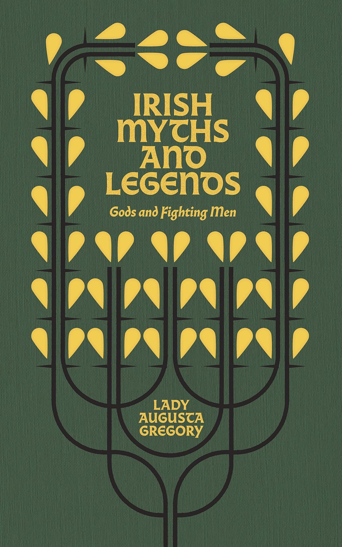 Irish Myths and Legends: Gods and Fighting Men