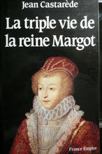 Load image into Gallery viewer, La triple vie de la reine Margot: Amoureuse, comploteuse, écrivain