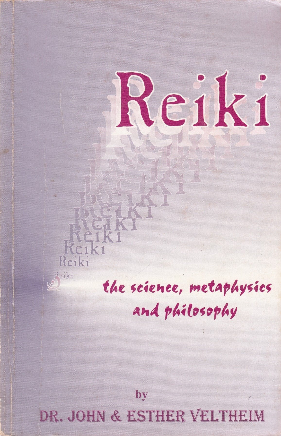 Reiki: the science, metaphysics and philosophy