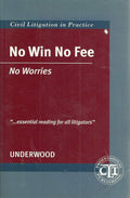 No Win No Fee No Worries (Civil litigation in practice)