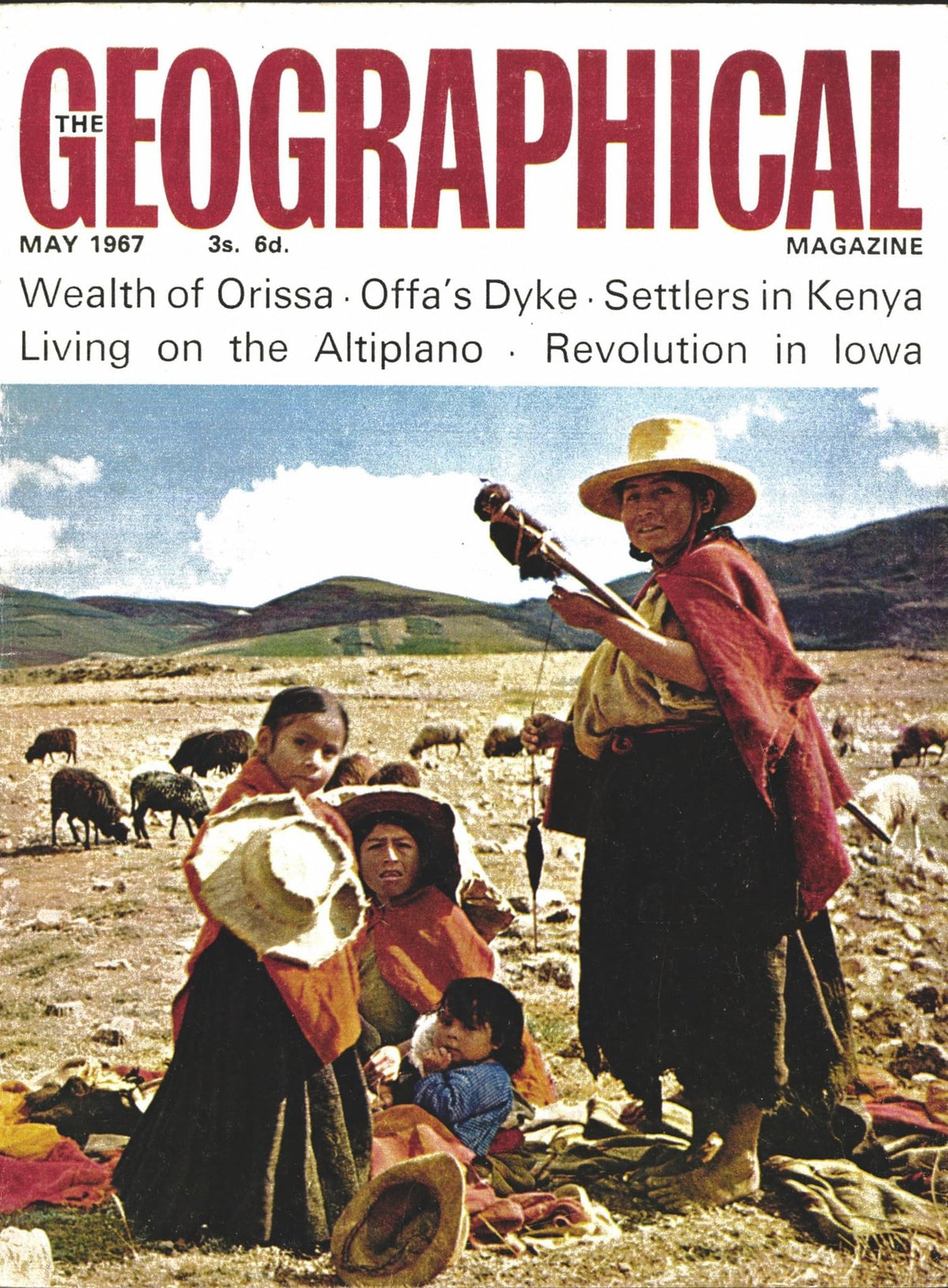 The Geographical Magazine, May 1967, Vol XL (40) No 1: Offa's Dyke; Wealth of Orissa; Settlers in Kenya; Living on the Altiplano; Revolution in Iowa; Ronald W. Clark