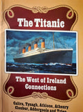 The Titanic. The west of Ireland Connections