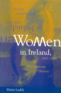 Women in Ireland 1800-1918: A Documentary History (Irish history)
