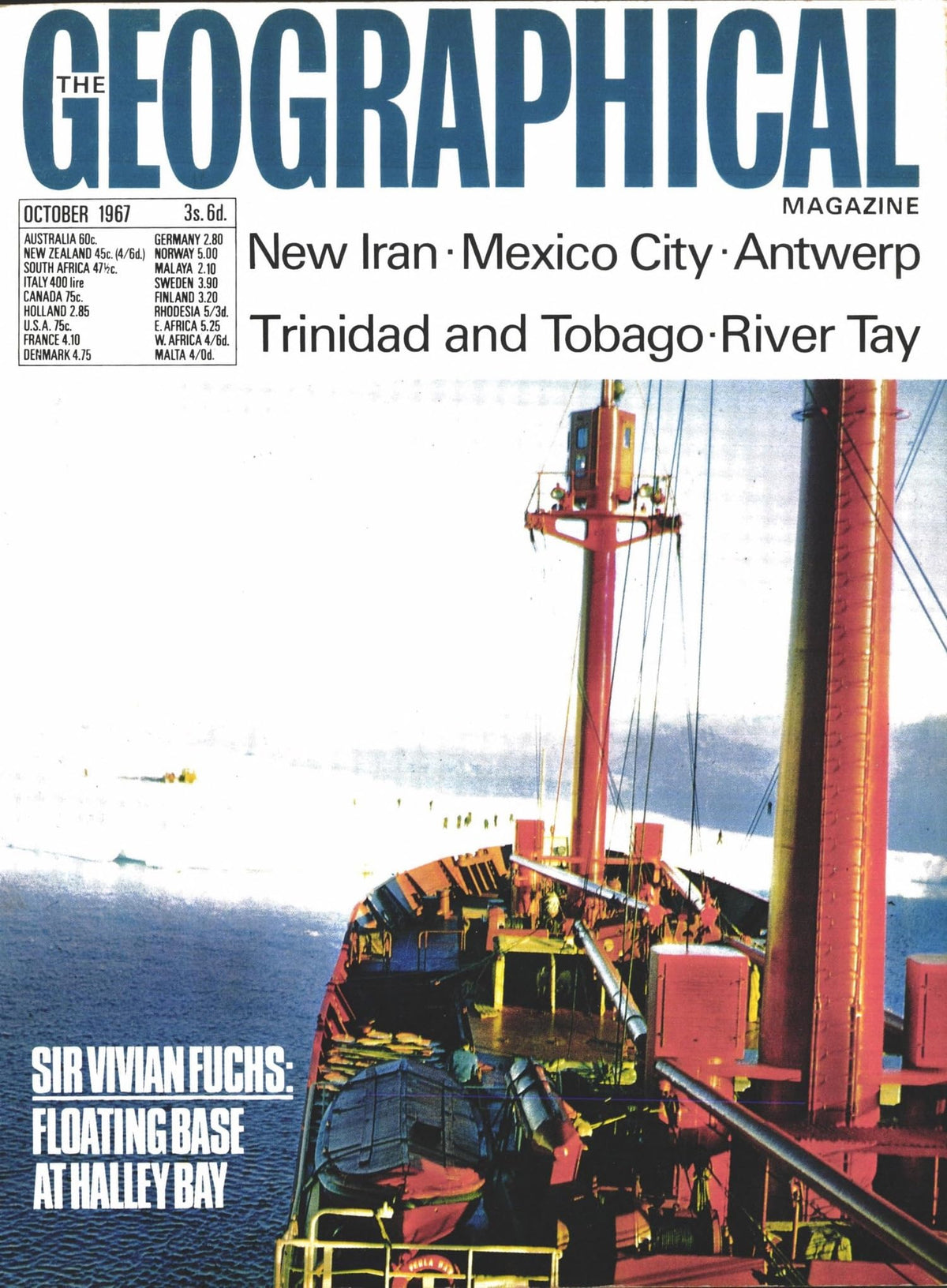 The Geographical Magazine, October 1967, Vol XL (40) No 6: Sir Vivian Fuchs on Halley Bay; New Iran; Mexico City; Antwerp; Trinidad and Tobago; River Tay
