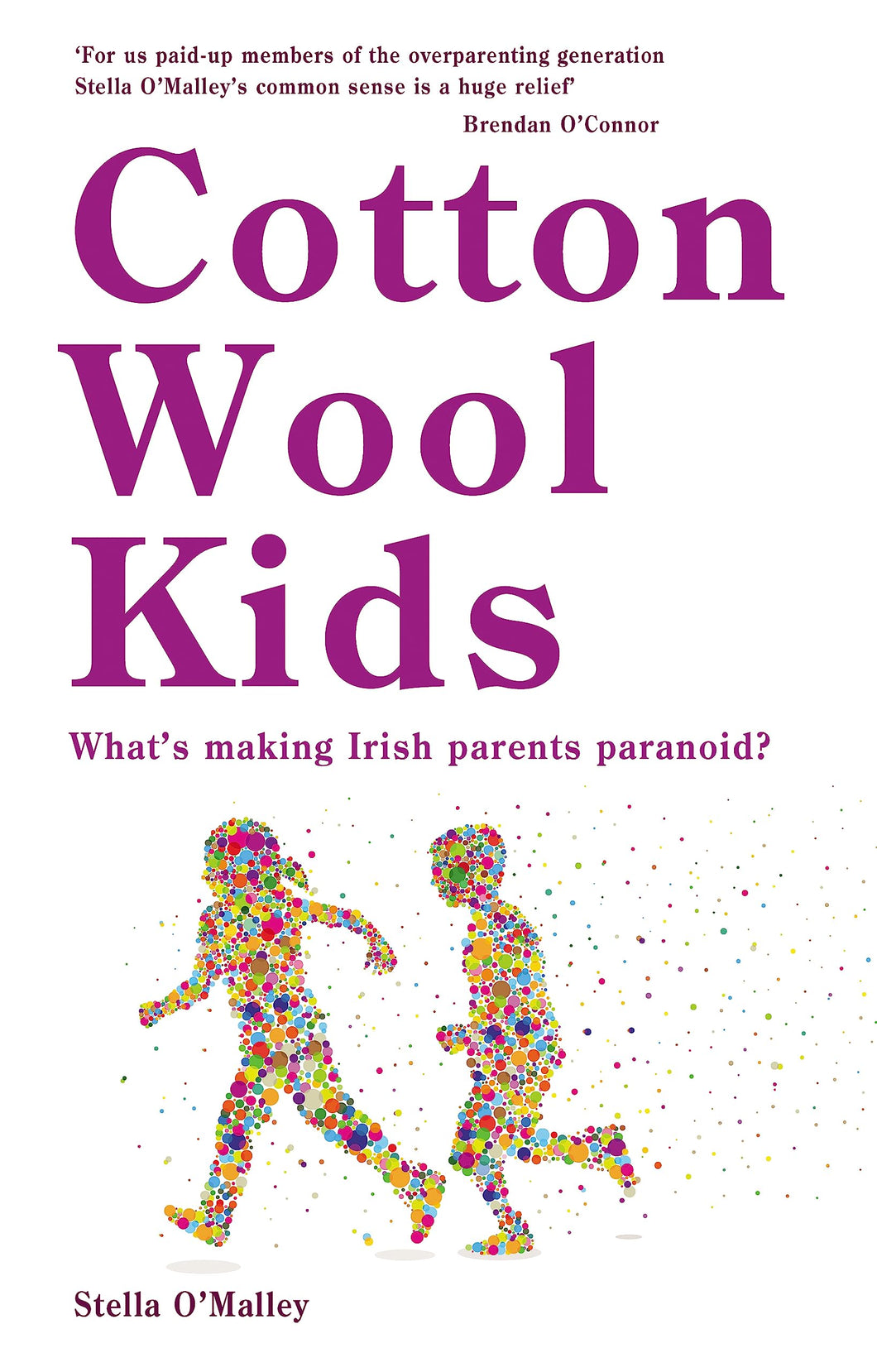 Cotton Wool Kids:: What's Making Irish Parents Paranoid?