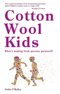 Cotton Wool Kids:: What's Making Irish Parents Paranoid?