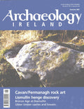 Archaeology Ireland magazine, Summer 2007, Vol 21 No 2, Issue 80: Cavan/Fermanagh rock art, Lismullin henge discovery, Bronze Age Stamullin, Ulster timber castles and towers