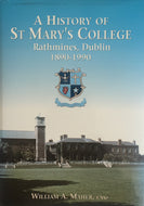 A History of ST Mary's College, Rathmines, Dublin, 1890-1990