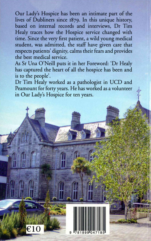 125 Years of Caring in Dublin: Our Lady's Hospice, Harolds Cross 1879-2004