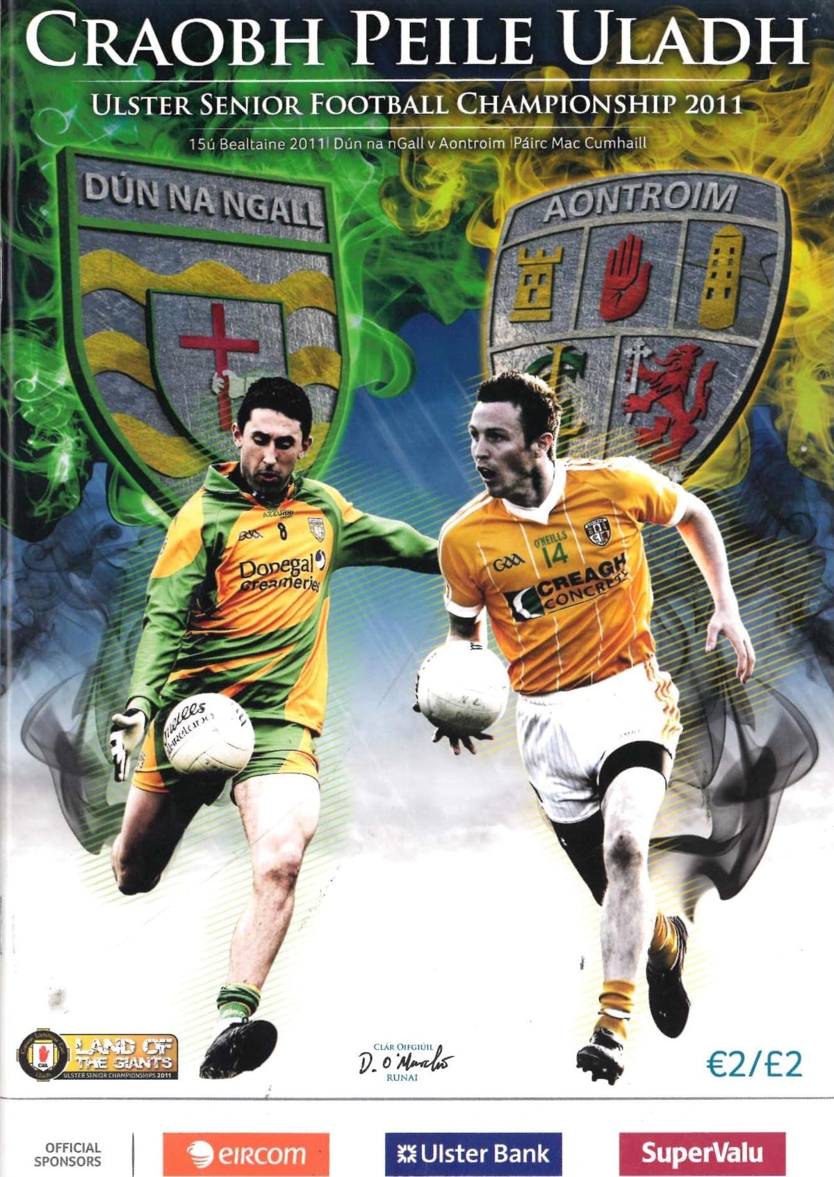 GAA Ulster Senior Football Championship first round matchday programme 2011: Donegal vs Antrim, MacCumhaill Park, Ballybofey, 15 May 2011 — Jim McGuinness's first Ulster campaign