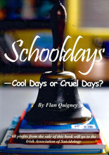 Load image into Gallery viewer, Schooldays - Cool Days or Cruel Days?