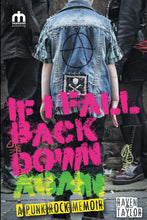 Load image into Gallery viewer, If I Fall Back Down Again: A Punk Rock Memoir