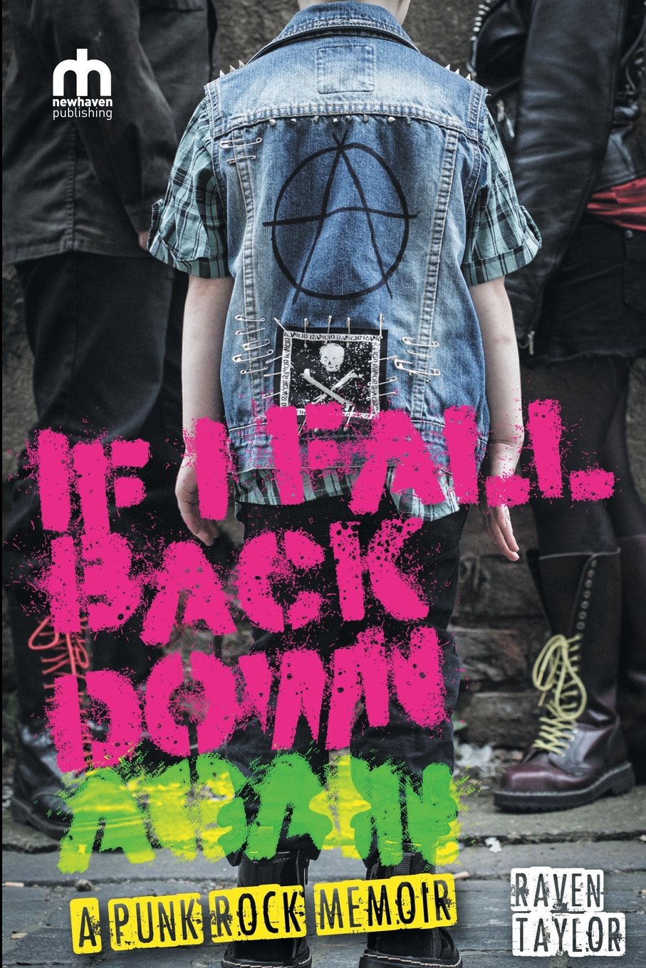 If I Fall Back Down Again: A Punk Rock Memoir