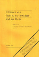 I Beseech You, Listen to My Messages and Live Them (Meditations of Fr. Tomislav Vlasic and Fr. Slavko Barbaric Year 1986)