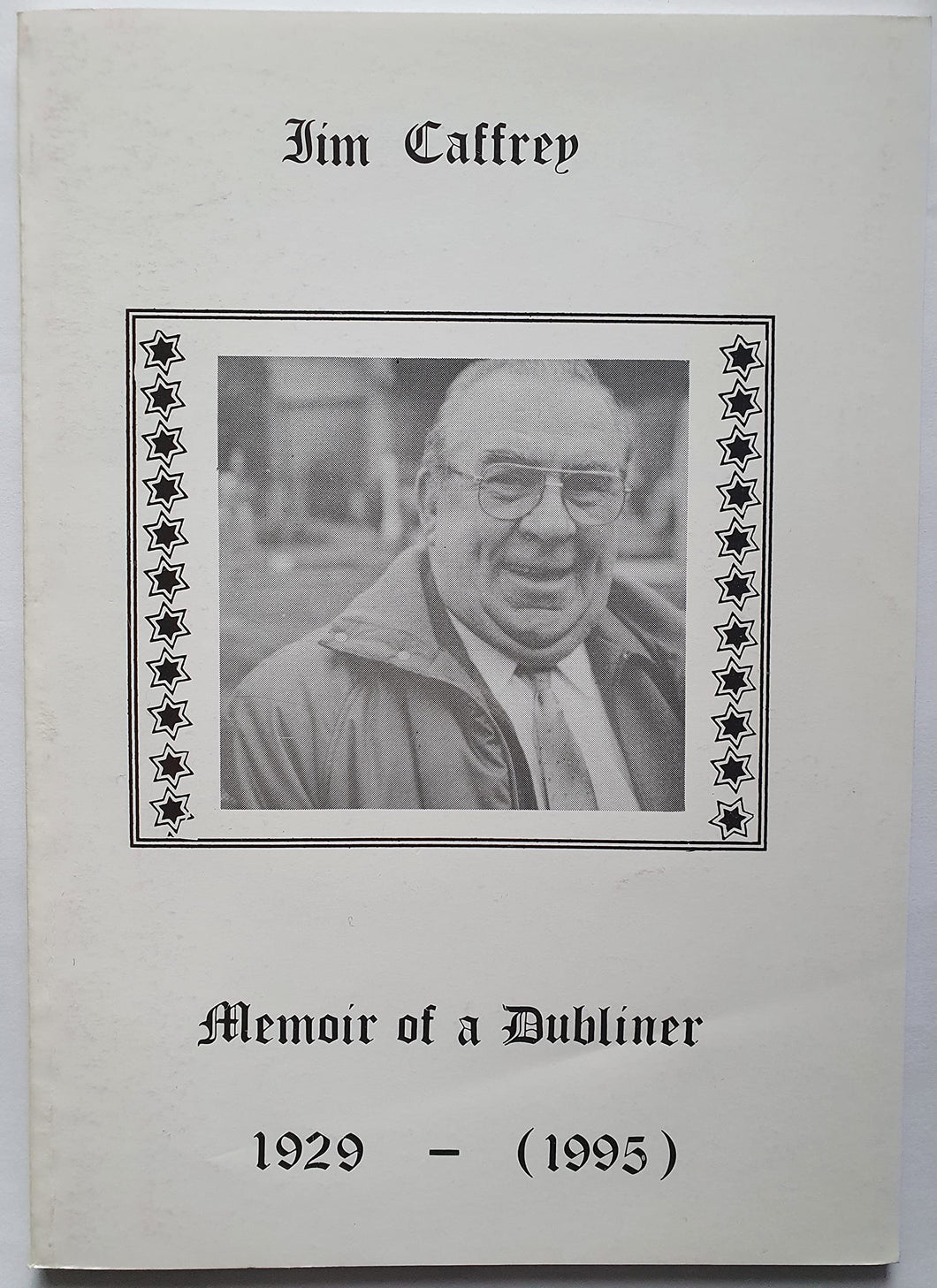 Jim Caffrey: Memoir of a Dubliner, 1929-(1995)