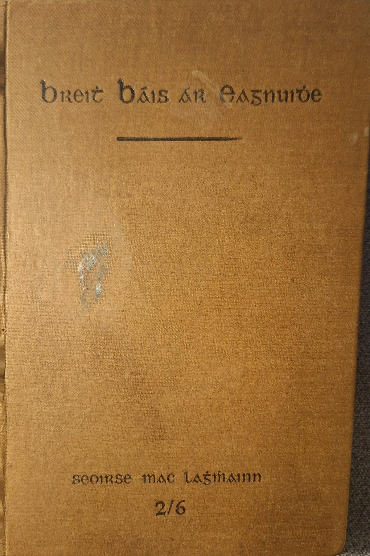 Breith Báis ar Eagnuidhe ... Apologia, Critón, Phaedón. Seoirse Mac Laghmhainn do chuir i nGaodhluinn