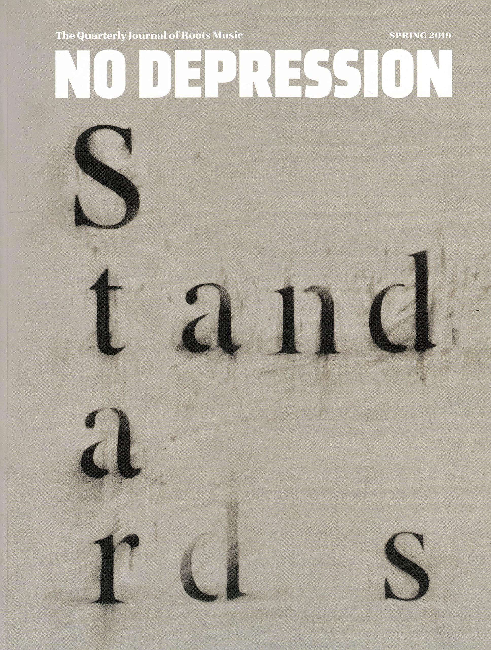 No Depression: The Quarterly Journal of Roots Music - Spring 2019. ISBN: 9780999467466: Standards & Stanzas