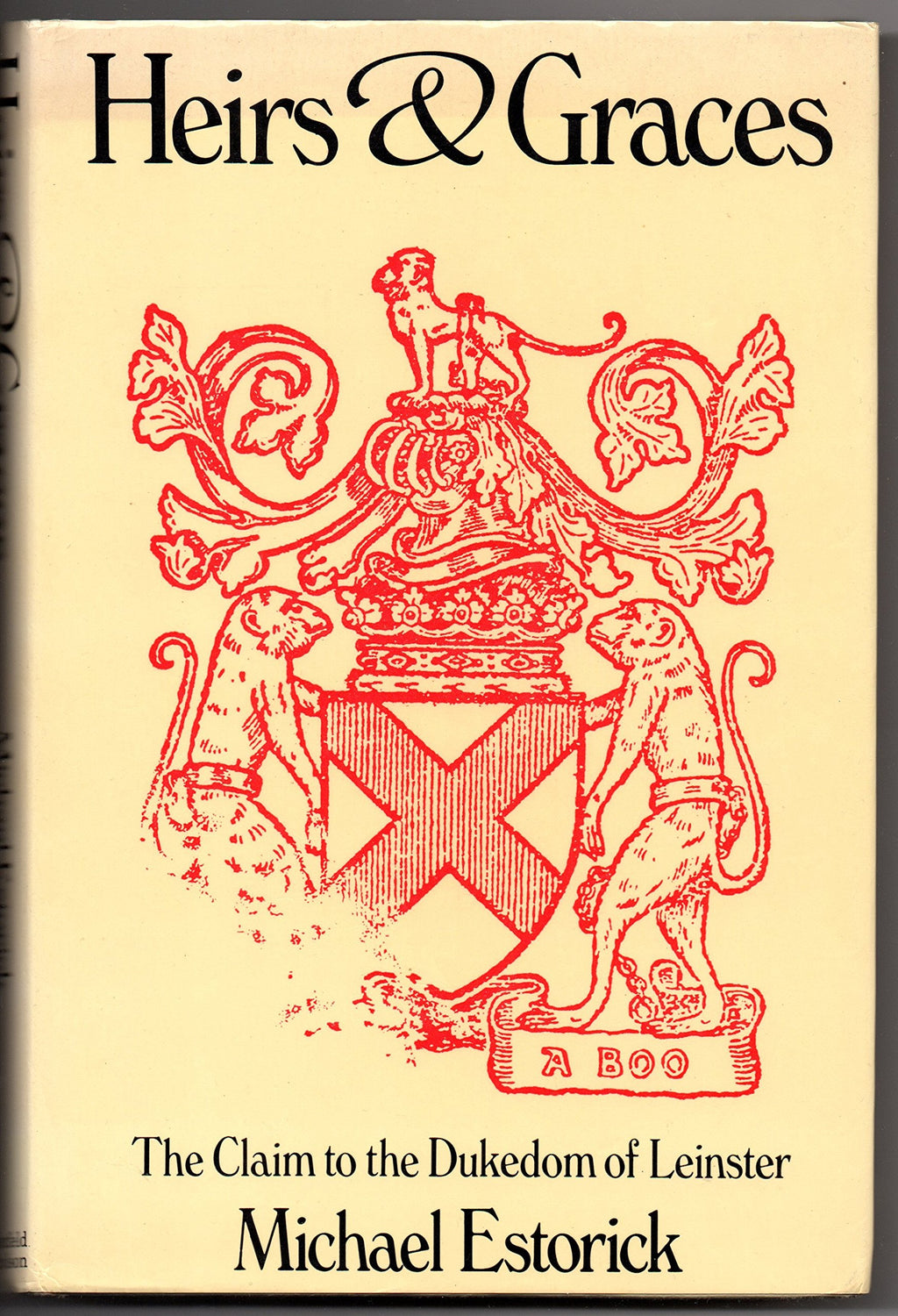 Heirs and Graces. The Claim to the Dukedom of Leinster