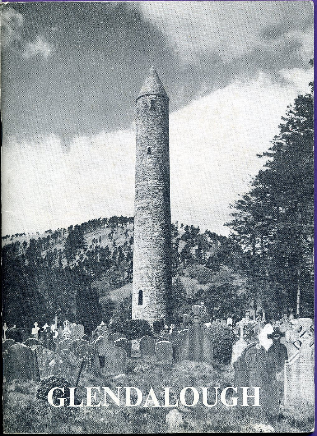 Glendalough Co. Wicklow, National Monuments Vested in the Commissioner for Public Works - Official Historical and Descriptive Guide