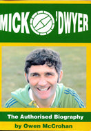 Mick O'Dwyer - The Authorised Biography