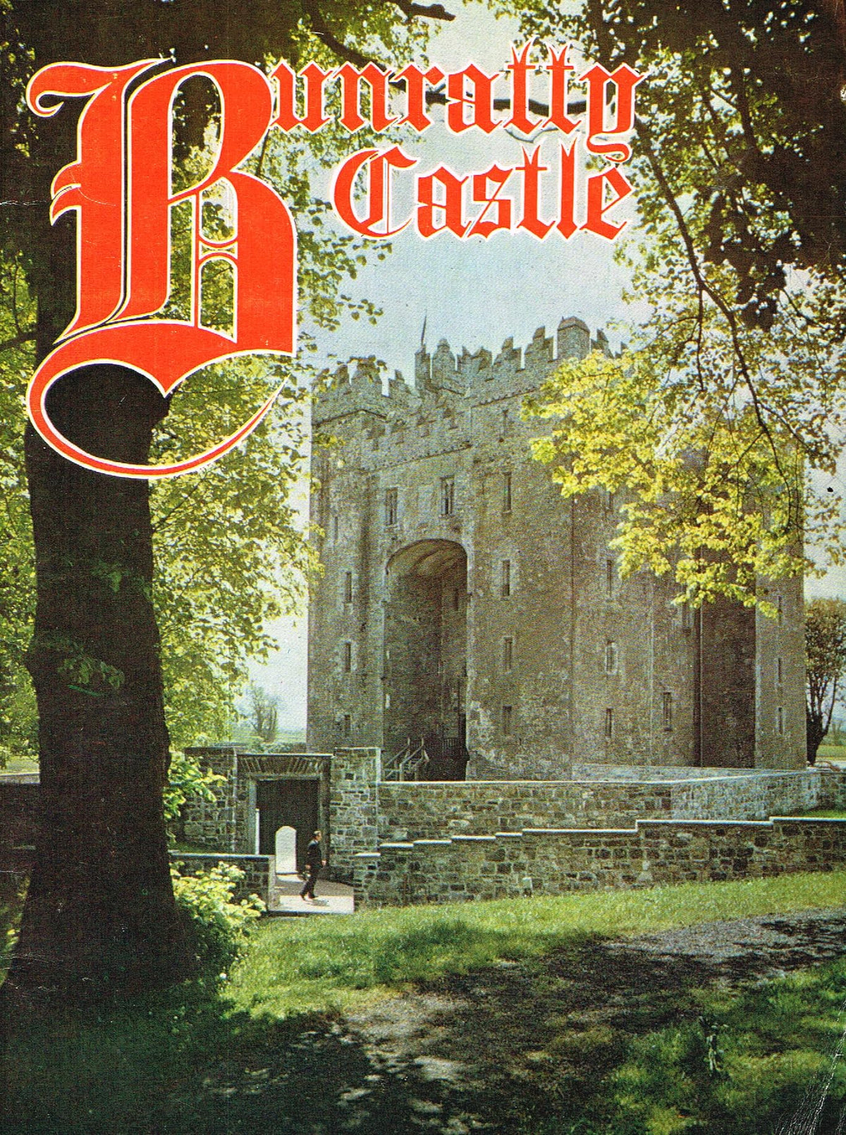 Bunratty Castle, Co. Clare: Illustrated Guide to the Historic Seat of the Earls of Thomond