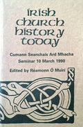Irish Church History Today: Seminar 10 March 1990