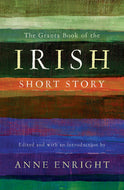 The Granta Book of the Irish Short Story