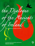 The Dialogue of the Ancients of Ireland: A New Translation of Acallam Na Senaorach